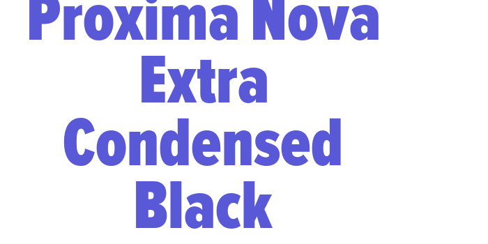 Proxima Nova Extra Condensed Black Font