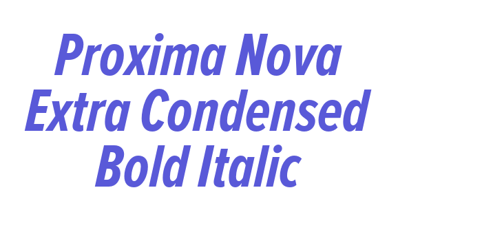 Proxima Nova Extra Condensed Bold Italic Font Download