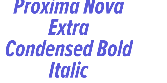 Proxima Nova Extra Condensed Bold Italic Font