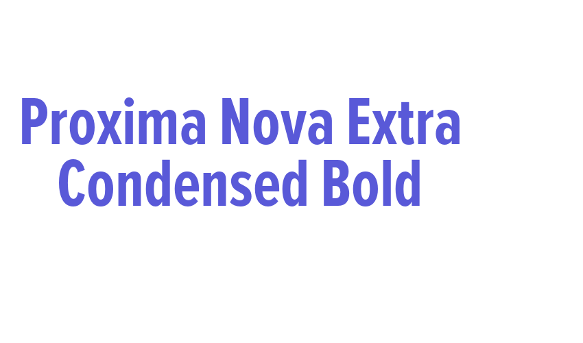 Proxima Nova Extra Condensed Bold Font Download