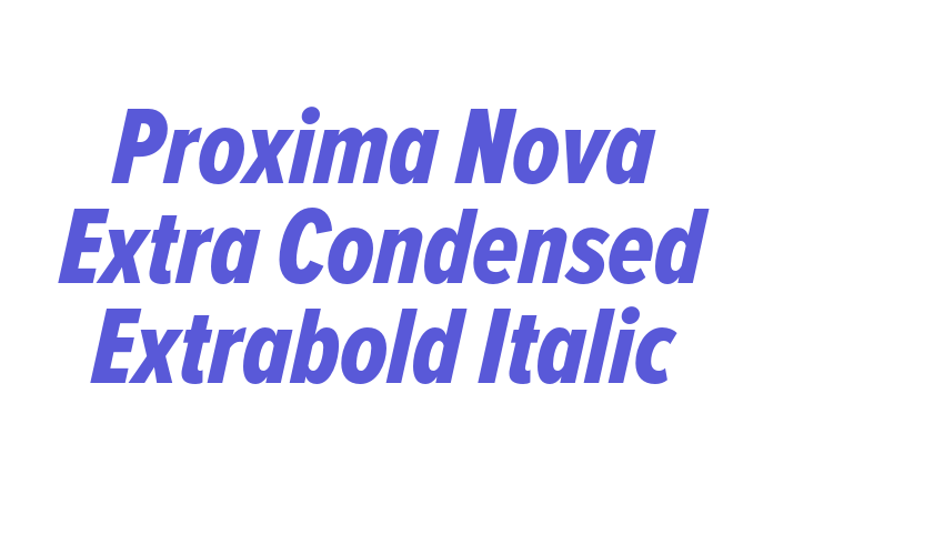 Proxima Nova Extra Condensed Extrabold Italic Font Download