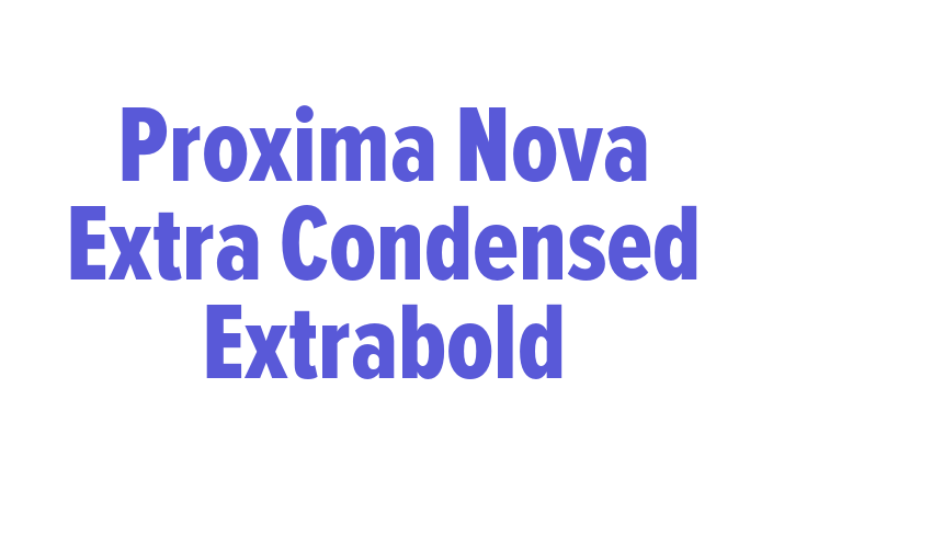 Proxima Nova Extra Condensed Extrabold Font Download