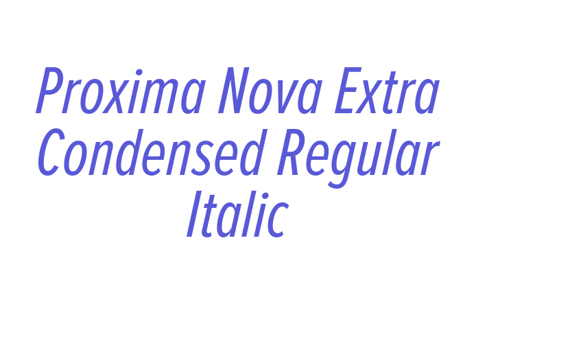 Proxima Nova Extra Condensed Regular Italic Font Download