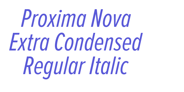 Proxima Nova Extra Condensed Regular Italic Font