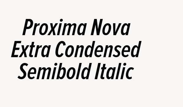 Proxima Nova Extra Condensed Semibold Italic Font