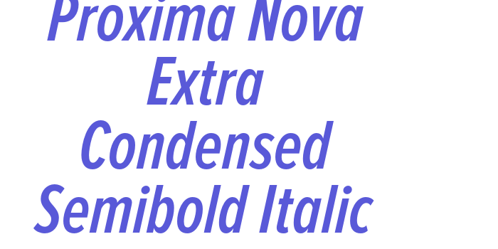 Proxima Nova Extra Condensed Semibold Italic Font