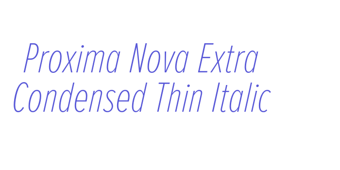 Proxima Nova Extra Condensed Thin Italic Font Download