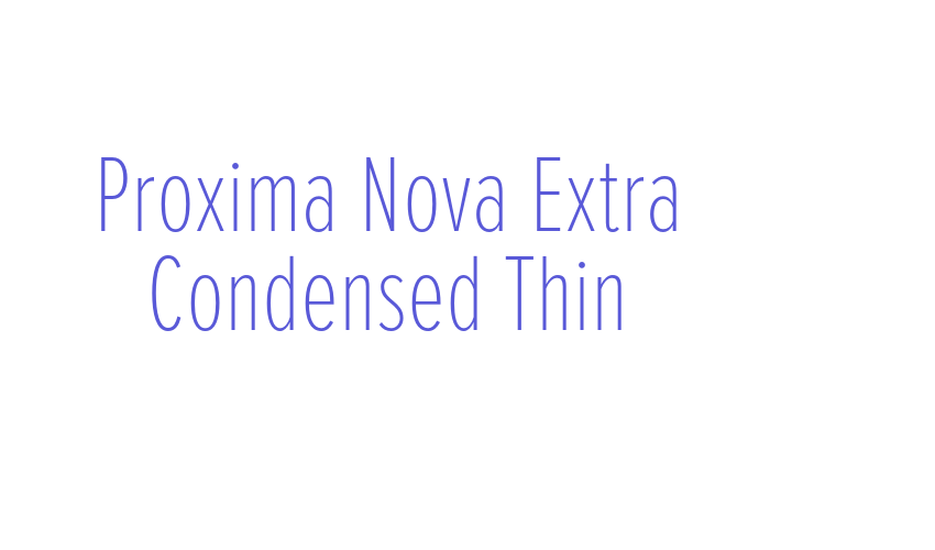 Proxima Nova Extra Condensed Thin Font Download