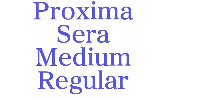 Proxima Sera Medium Regular Font Download