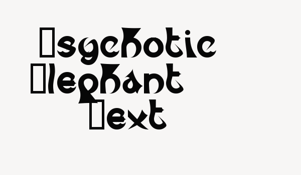 Psychotic Elephant   Text Font