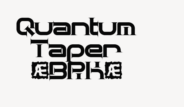 Quantum Taper (BRK) Font