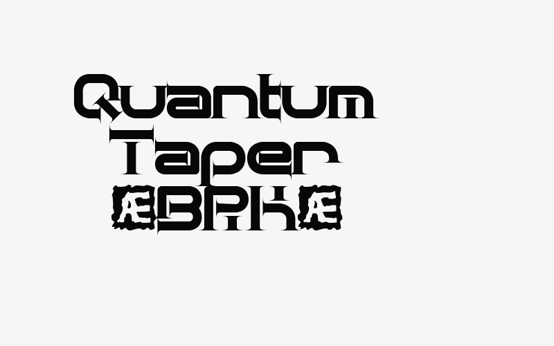 Quantum Taper (BRK) Font