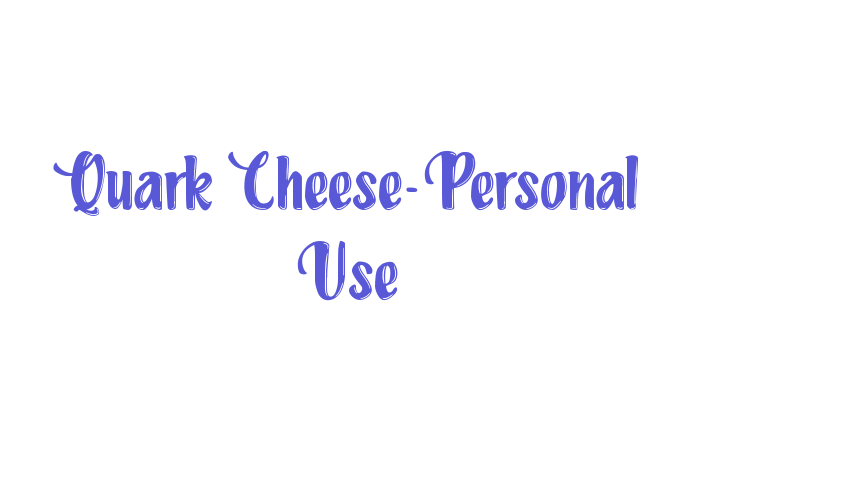 Quark Cheese-Personal Use Font