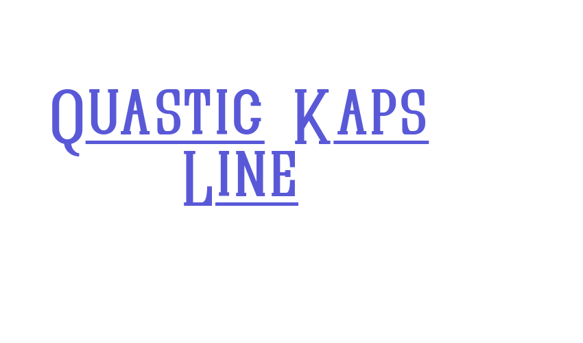 Quastic Kaps Line Font