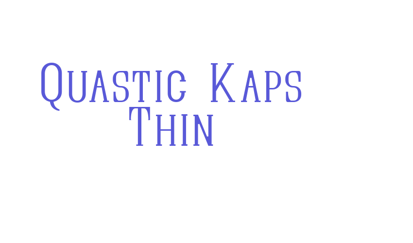 Quastic Kaps Thin Font