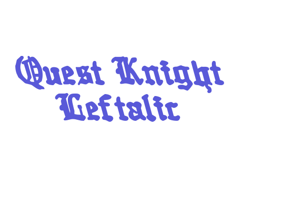 Quest Knight Leftalic Font