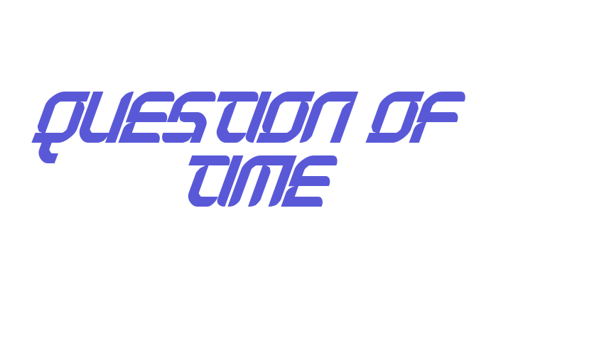 Question of time Font