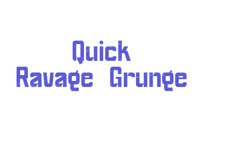 Quick Ravage-Grunge Font Download