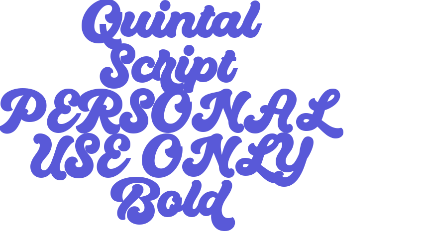 Quintal Script PERSONAL USE ONLY Bold Font