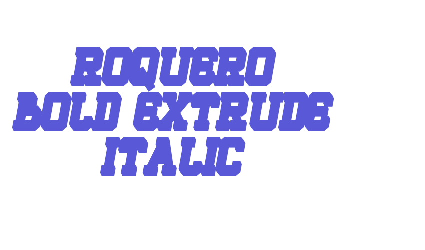 ROQUERO Bold Extrude Italic Font Download