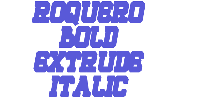 ROQUERO Bold Extrude Italic Font Download