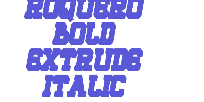 ROQUERO Bold Extrude Italic Font