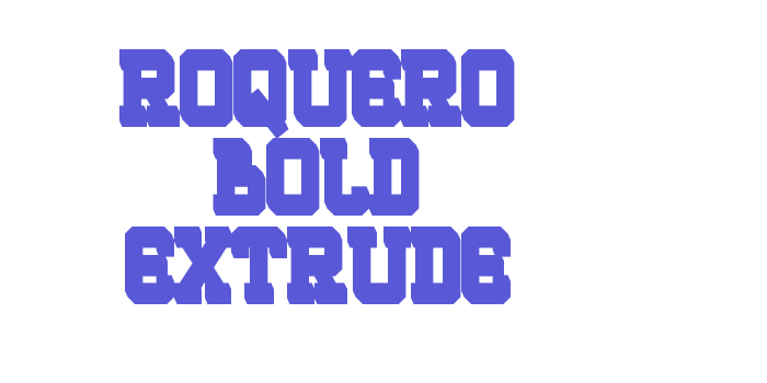 ROQUERO Bold Extrude Font Download