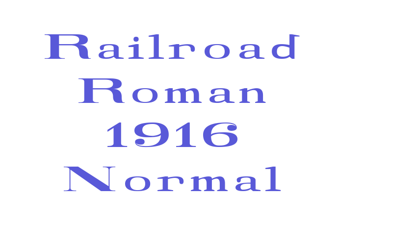 Railroad Roman 1916 Normal Font