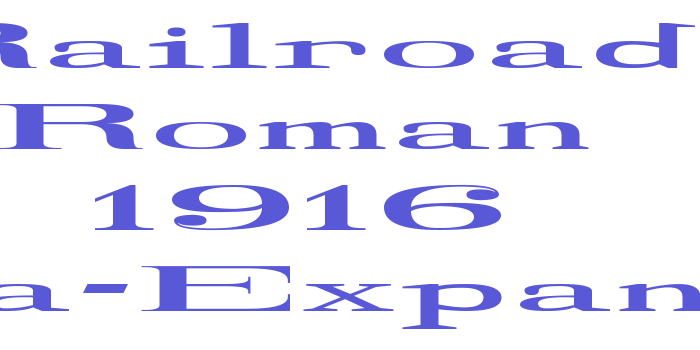 Railroad Roman 1916 Ultra-Expanded Font Download