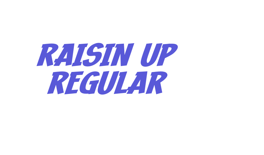 Raisin Up Regular Font