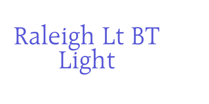 Raleigh Lt BT Light Font Download