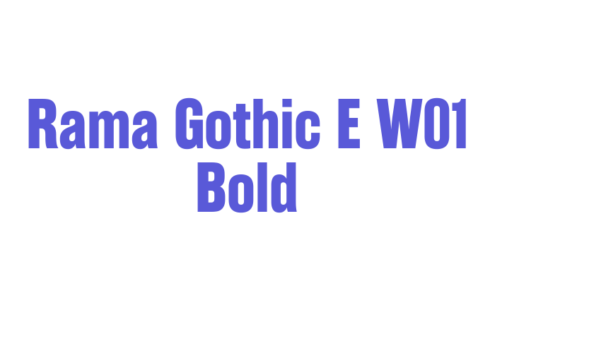 Rama Gothic E W01 Bold Font