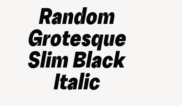 Random Grotesque Slim Black Italic Font