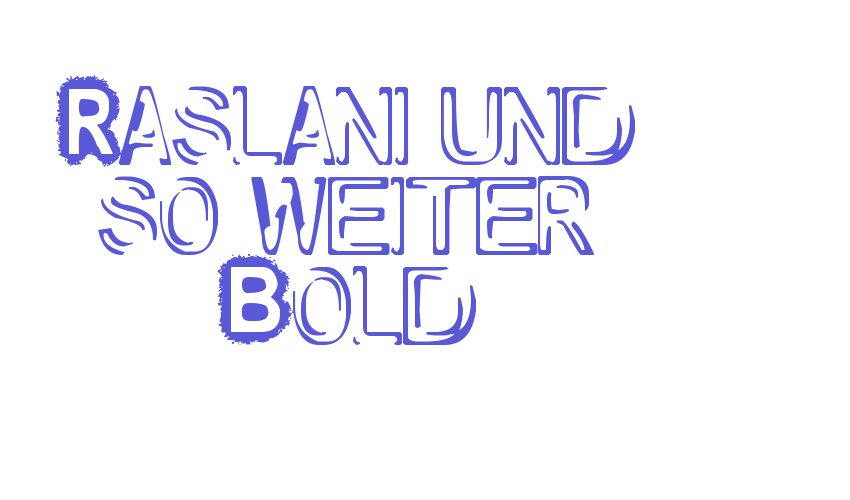 Raslani und so weiter Bold Font