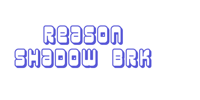 Reason Shadow BRK Font Download