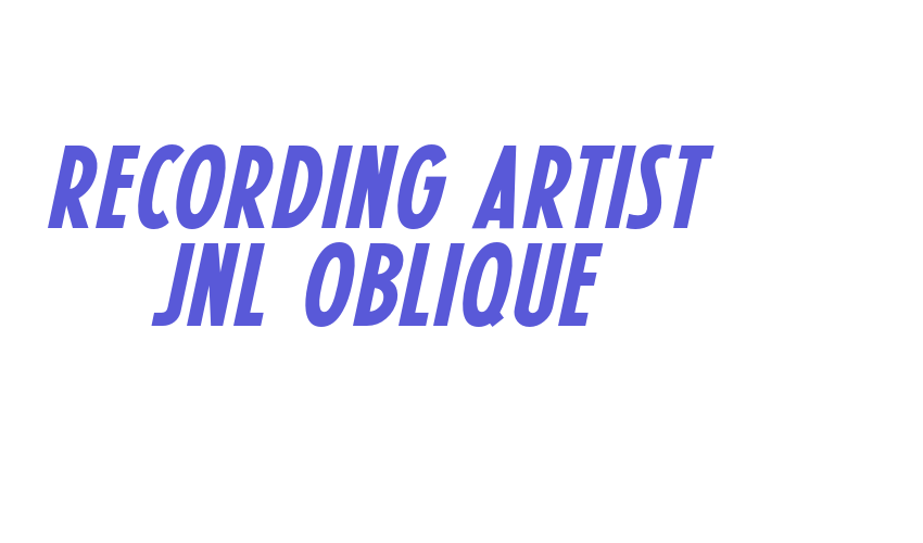 Recording Artist JNL Oblique Font