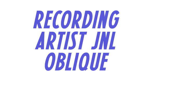 Recording Artist JNL Oblique Font Download