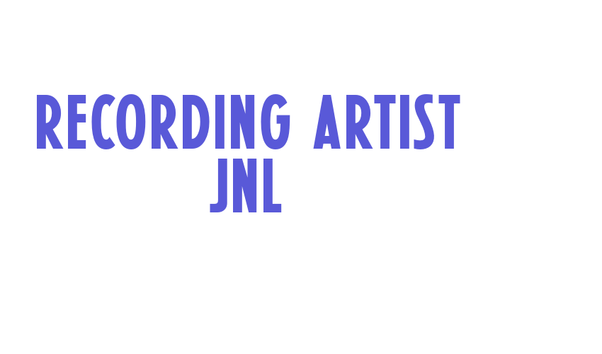 Recording Artist JNL Font