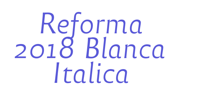 Download Reforma 2018 Blanca Italica Font