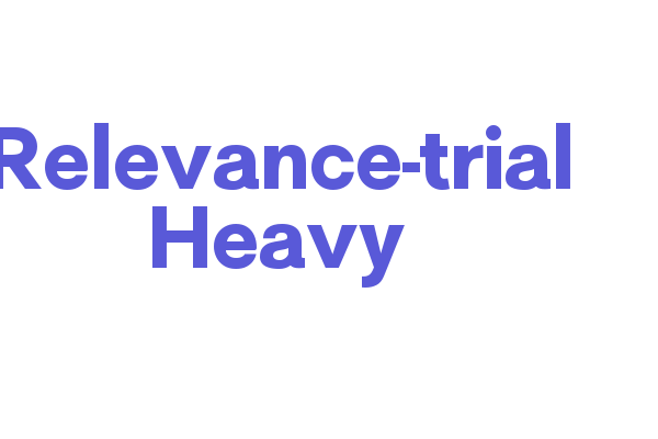 Relevance-trial Heavy Font