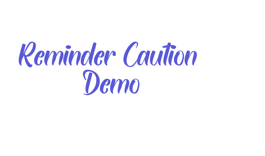 Reminder Caution Demo Font