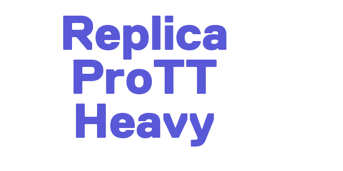 Replica ProTT Heavy Font