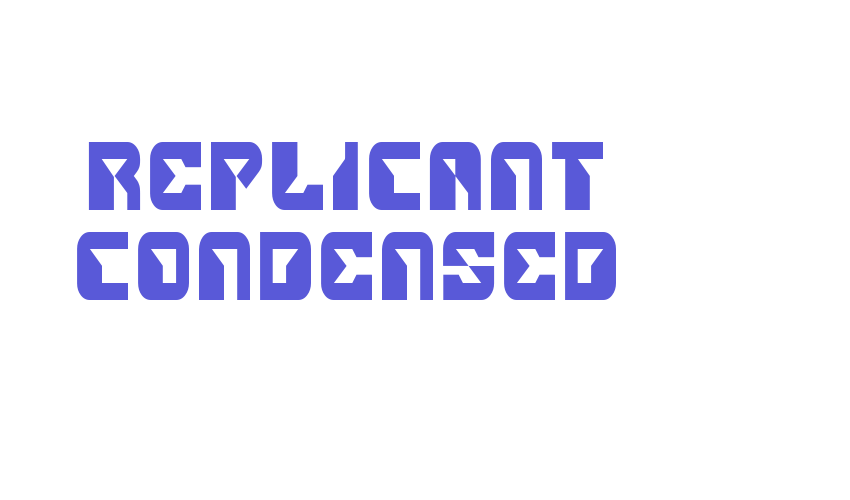 Replicant Condensed Font