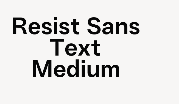 Resist Sans Text Medium Font