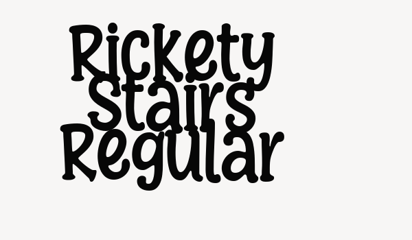 Rickety Stairs Regular Font