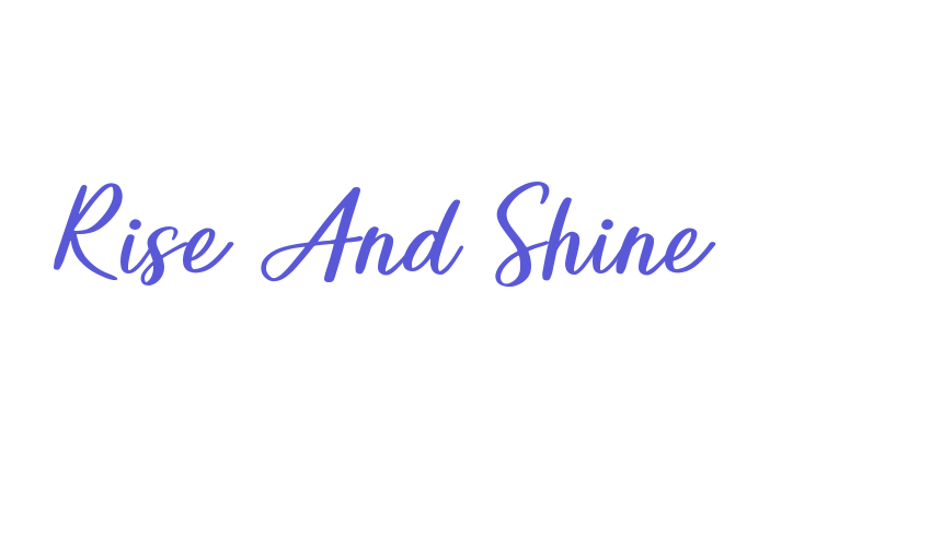 Rise And Shine Font