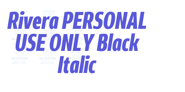 Rivera PERSONAL USE ONLY Black Italic font free