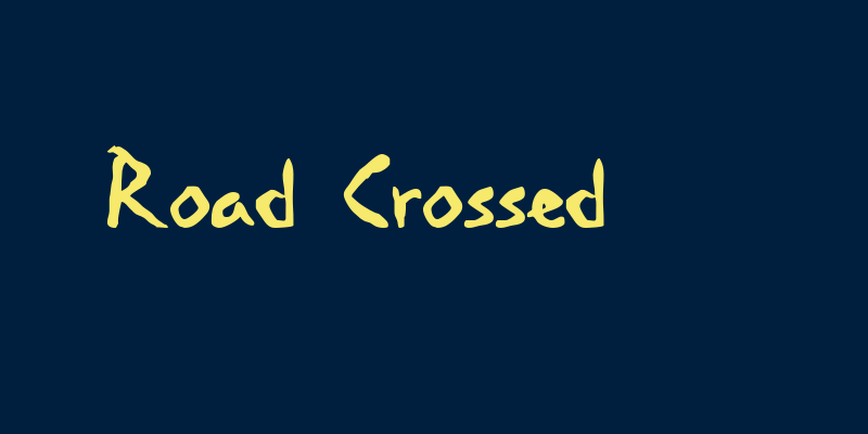 Road-Crossed