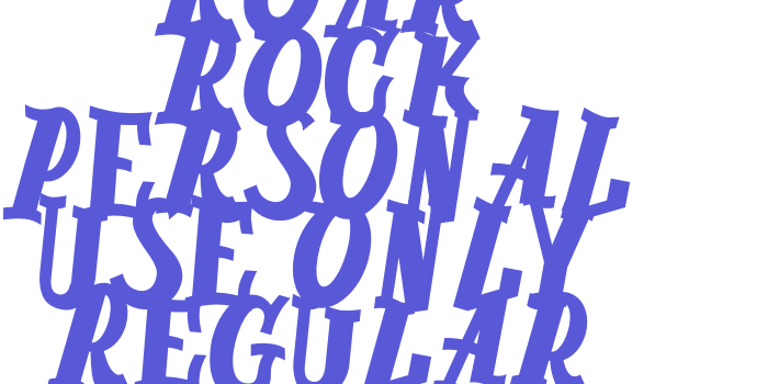 Roar Rock PERSONAL USE ONLY Regular Font Download