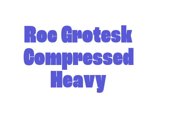 Roc Grotesk Compressed Heavy Font